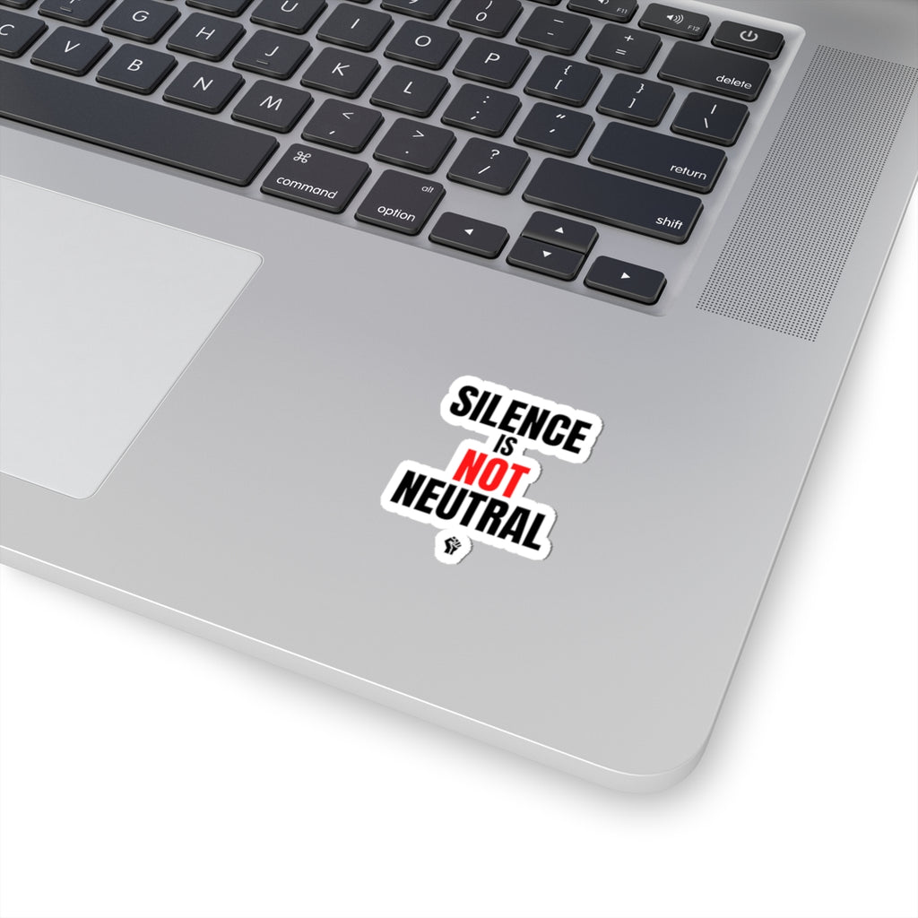 Silence Is Not Neutral Sticker — Political Activism Vinyl Kiss-Cut