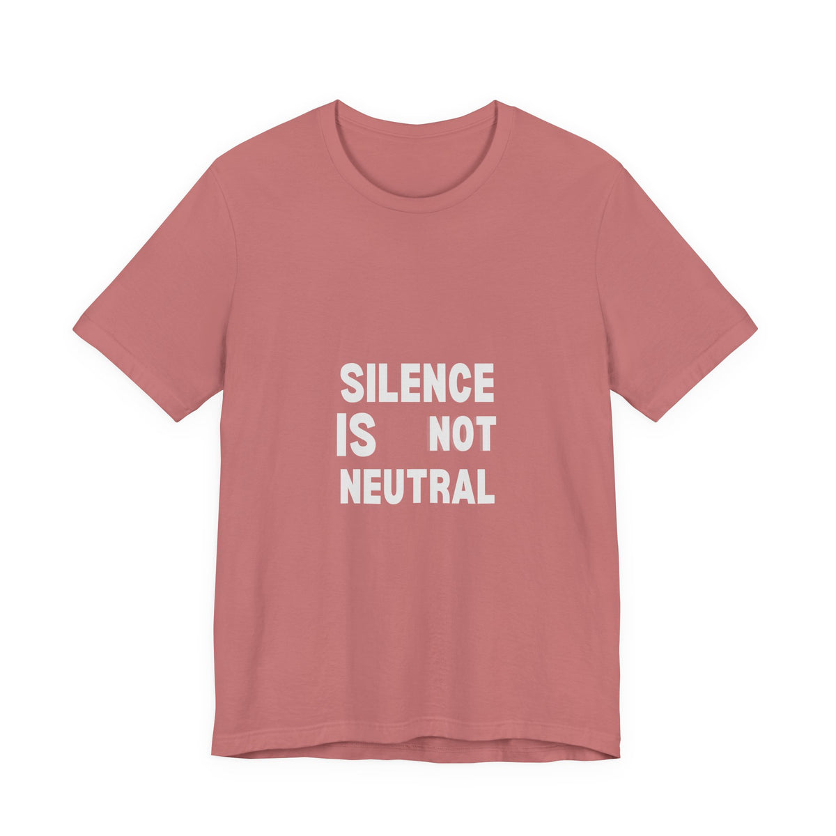 Silence Is Not Neutral Tee — Social Justice Statement T-Shirt