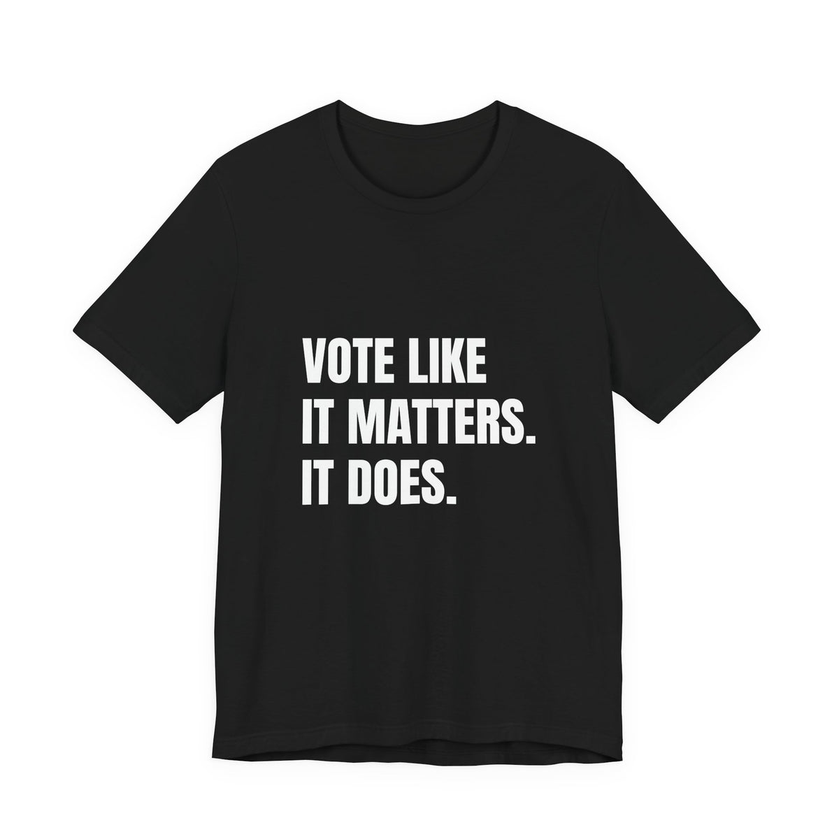 Vote Like It Matters. It Does. t-shirt in black, navy and dark grey heather, white block lettering