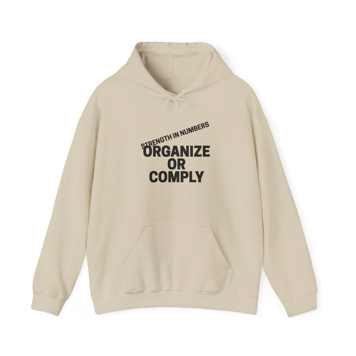 Hoodie — “Organize or Comply: Strength in Numbers”