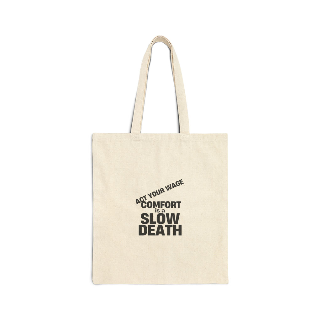 Tote Bag — “Comfort Is Slow Death”