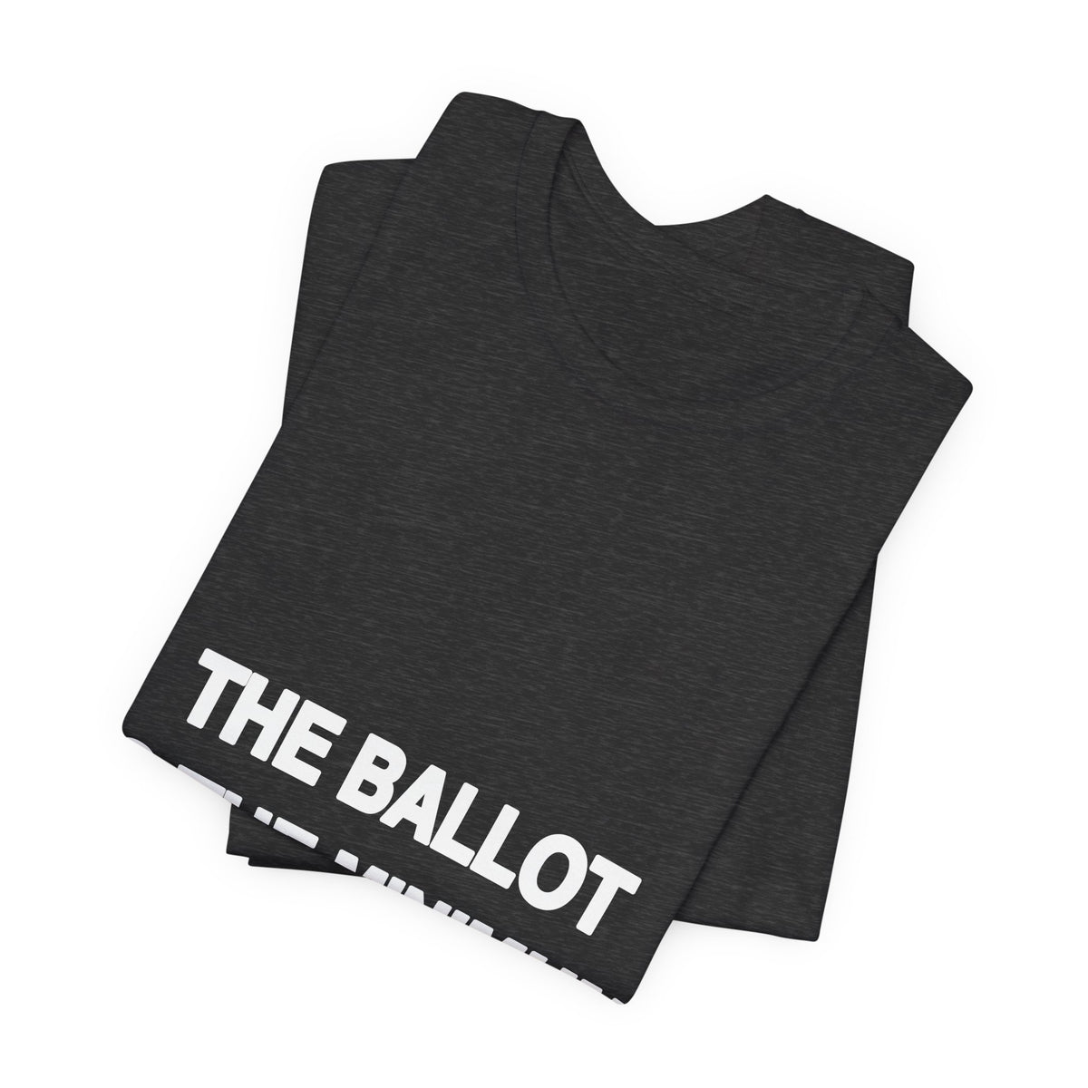 The Ballot Is the Minimum printed in bold white type on a black unisex tee
