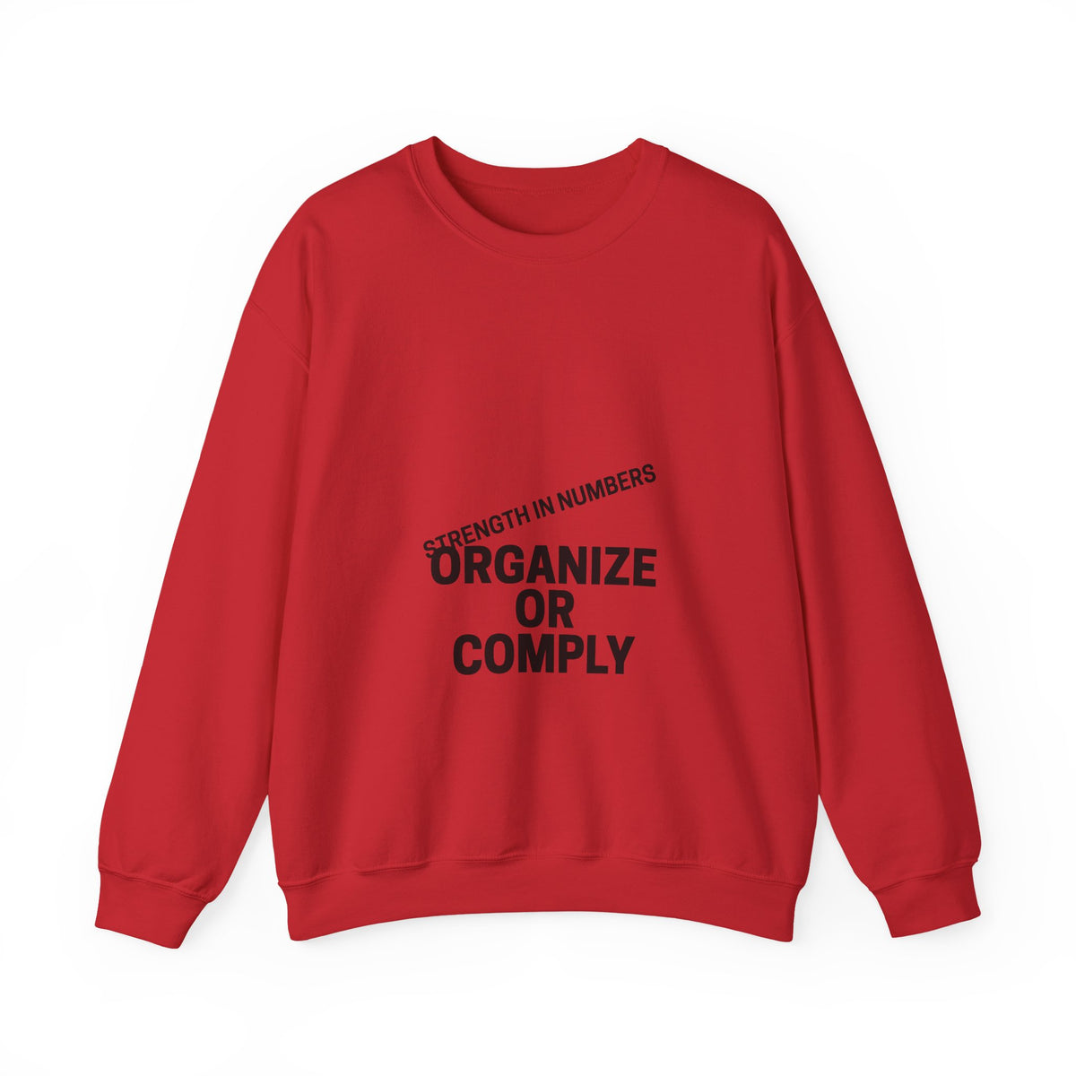 Crewneck Sweatshirt — “Organize or Comply: Strength in Numbers”