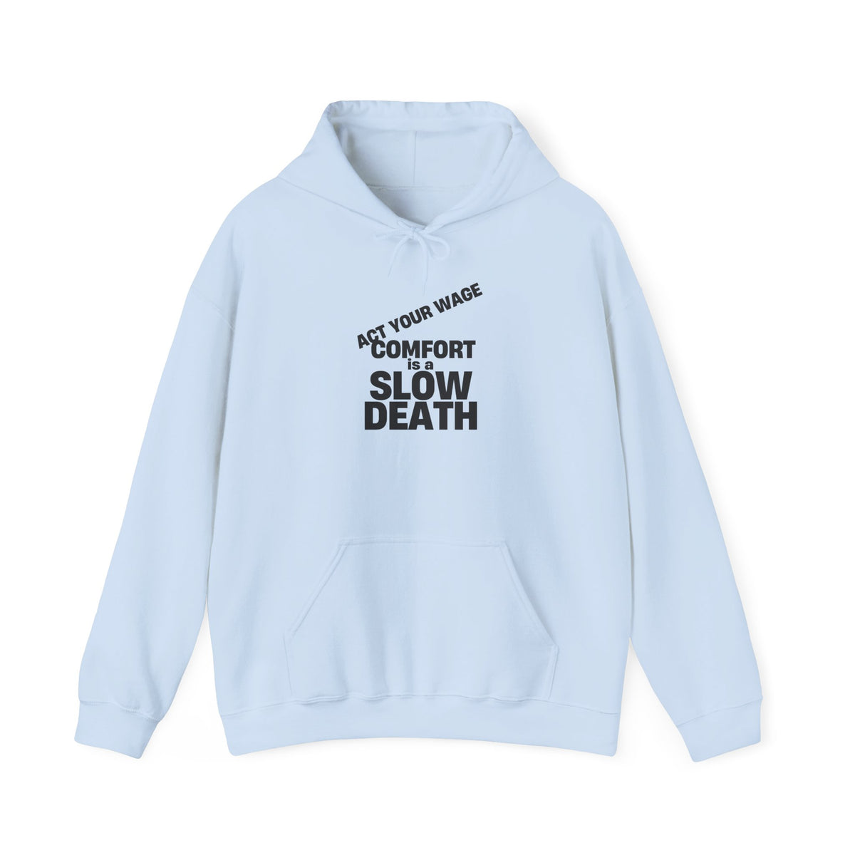 Hoodie — “Comfort Is a Slow Death”