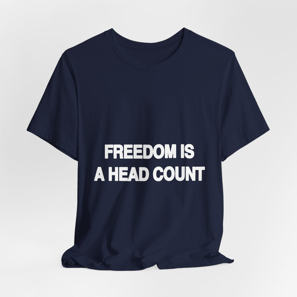 Freedom Is a Head Count black Bella+Canvas 3001 unisex t-shirt