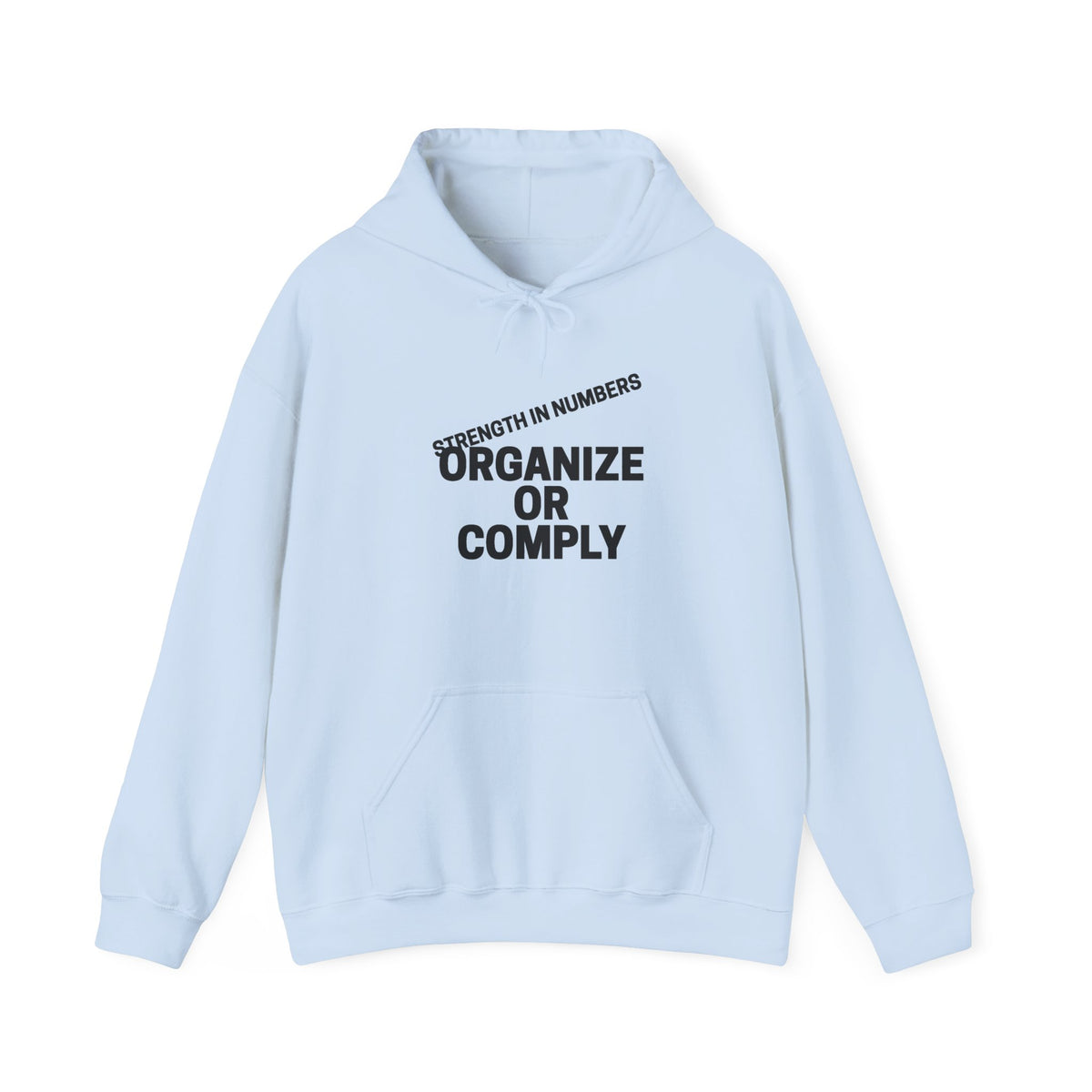 Hoodie — “Organize or Comply: Strength in Numbers”