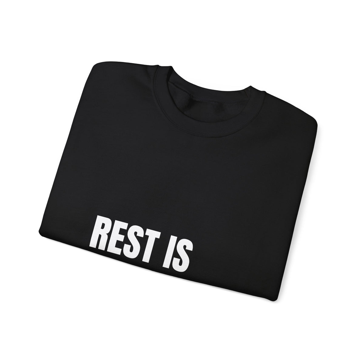 Rest Is Not a Reward — crewneck sweatshirt with white block lettering, printed to order in the USA