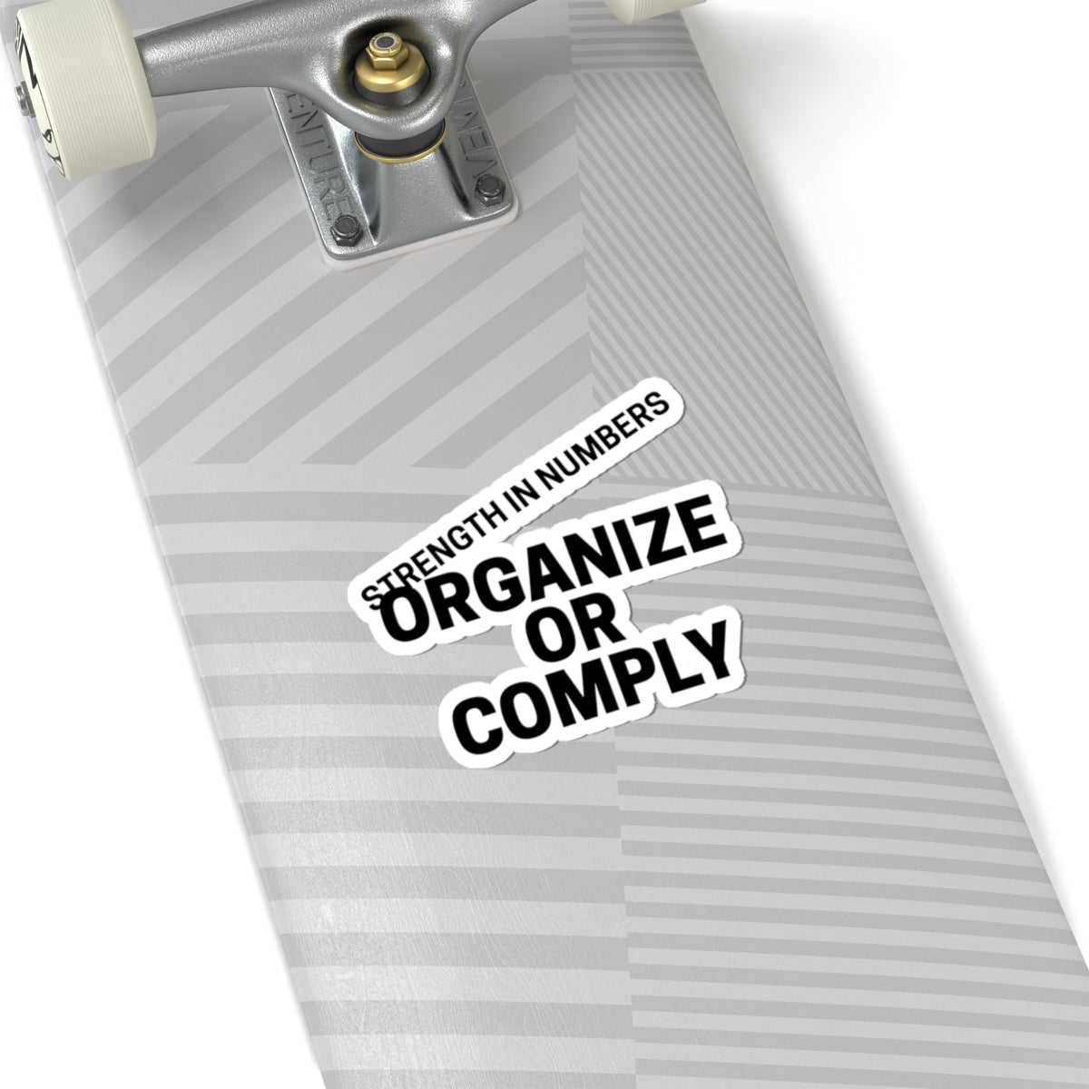 Sticker — “Organize or Comply: Strength in Numbers”
