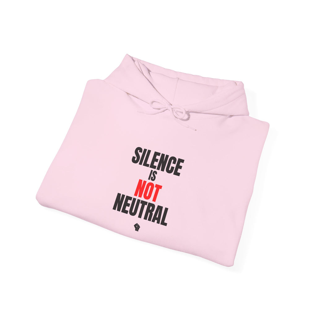 Hoodie — "Silence Is Not Neutral" Activist Statement Pullover