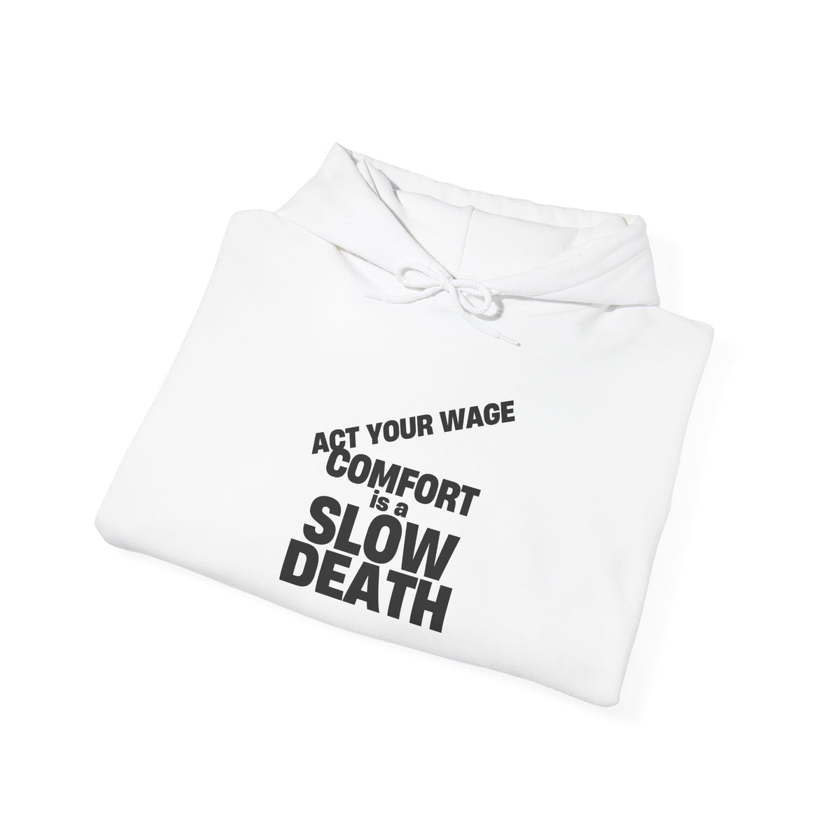 Hoodie — “Comfort Is a Slow Death”