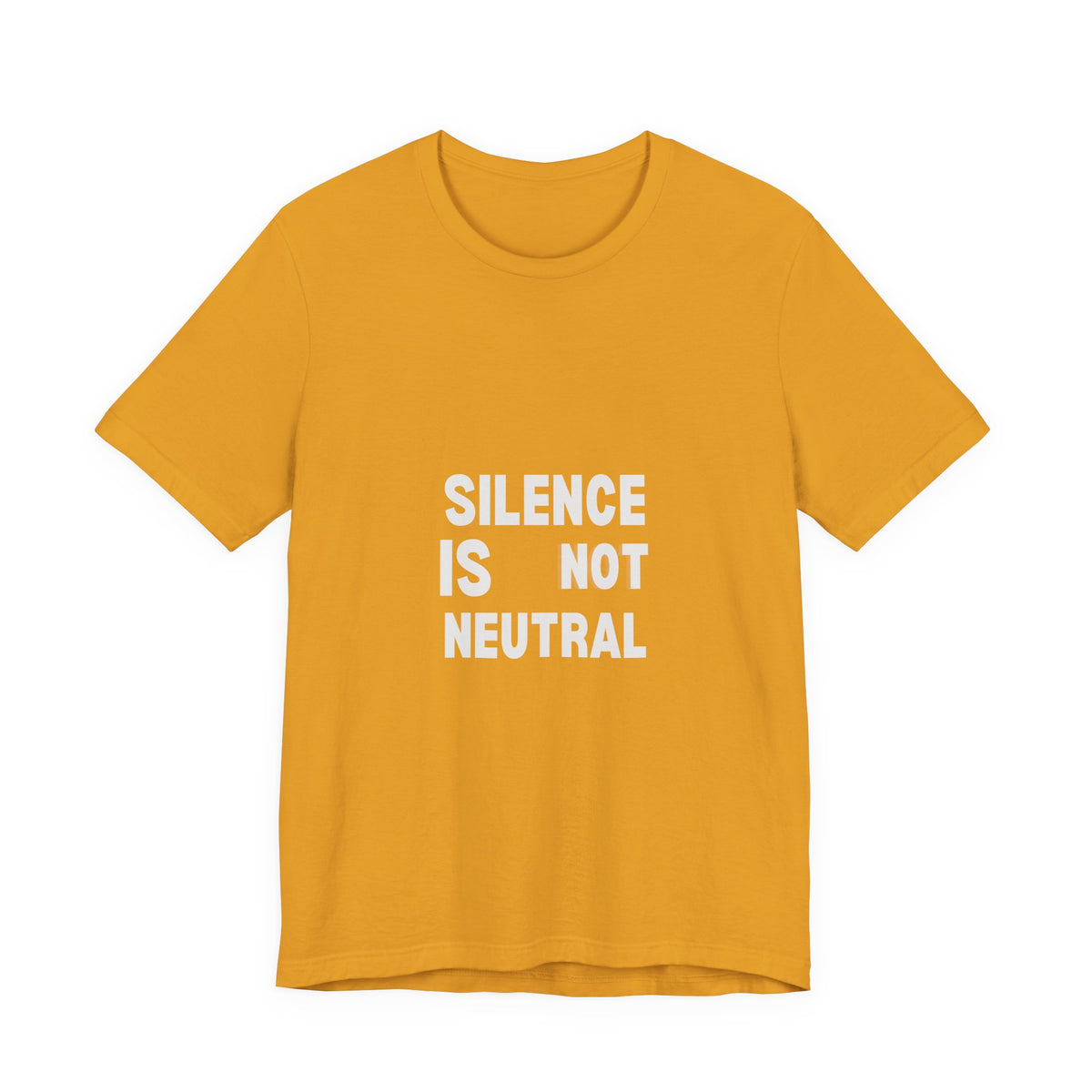 Silence Is Not Neutral Tee — Social Justice Statement T-Shirt