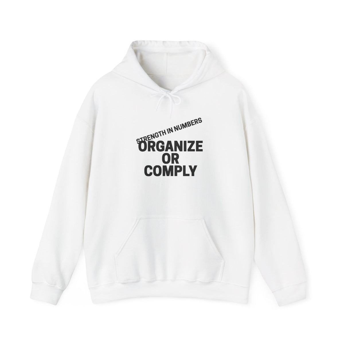 Hoodie — “Organize or Comply: Strength in Numbers”