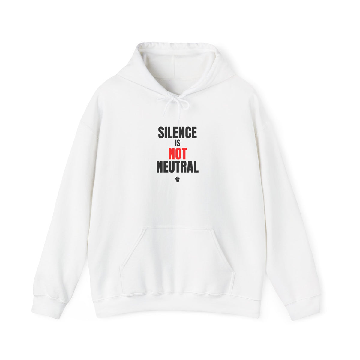 white hoodie with "Silence Is Not Neutral" text, front view