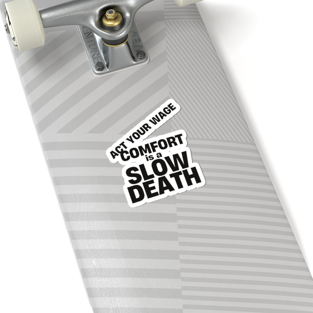 Sticker — “Comfort Is a Slow Death”