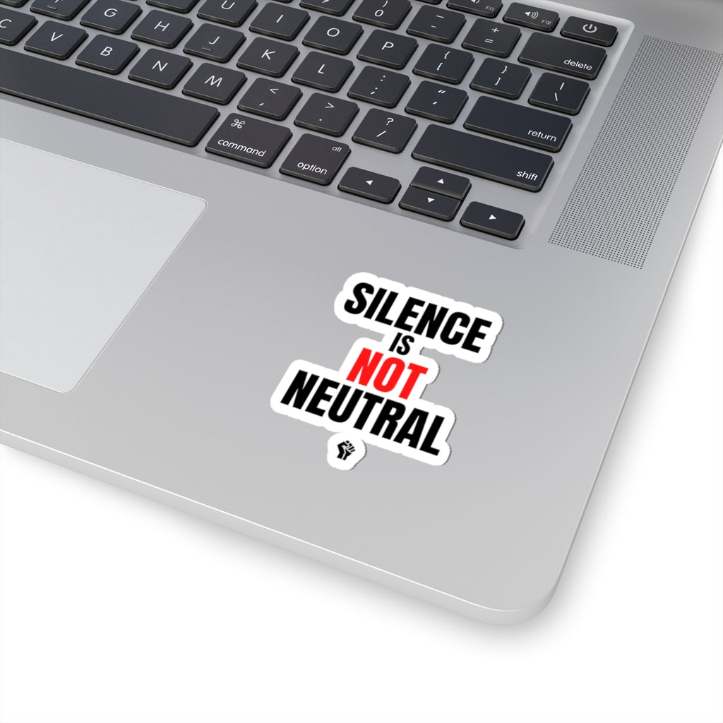 Silence Is Not Neutral Sticker — Political Activism Vinyl Kiss-Cut
