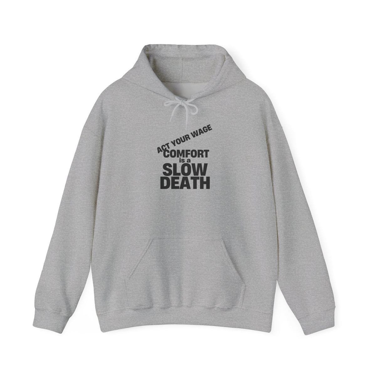 Hoodie — “Comfort Is a Slow Death”