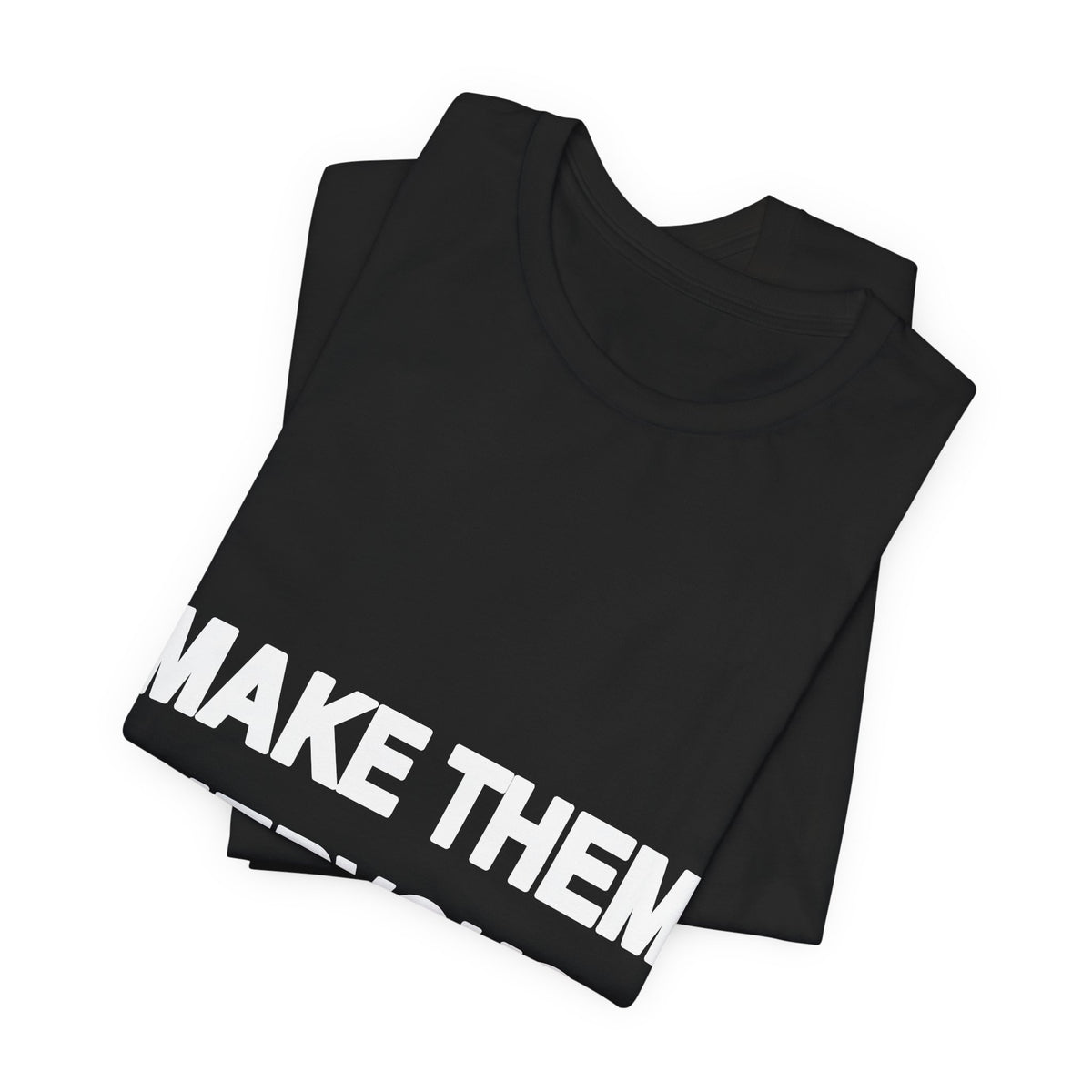Make Them Nervous political t-shirt from The People's Report HQ