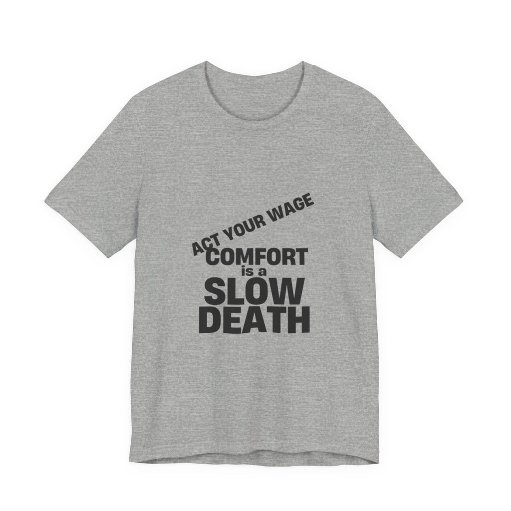Act Your Wage statement t-shirt, shown in white, natural, athletic heather and mustard