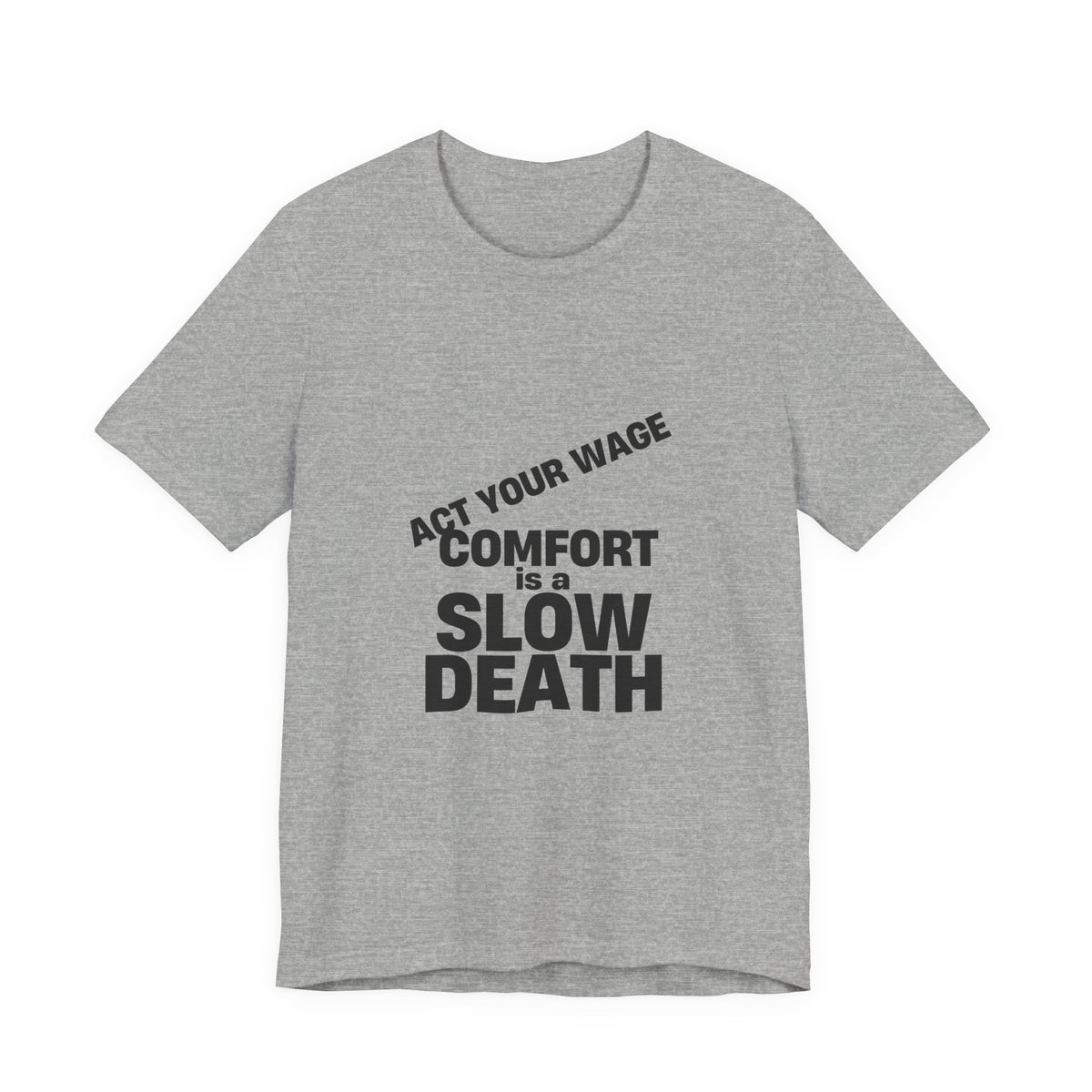 Act Your Wage statement t-shirt, shown in white, natural, athletic heather and mustard