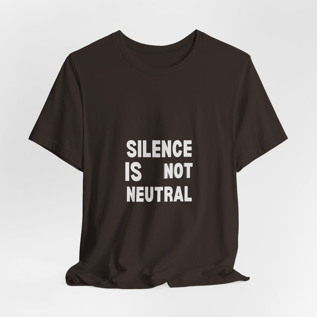 Silence Is Not Neutral t-shirt by The People's Report