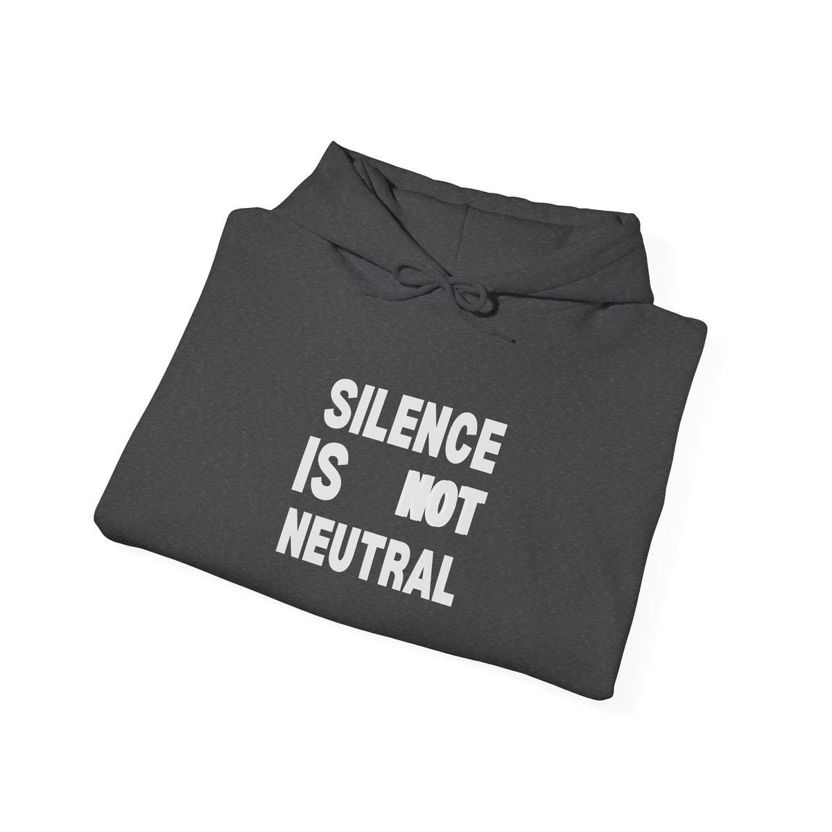 Silence Is Not Neutral Hoodie — Statement Activist Sweatshirt