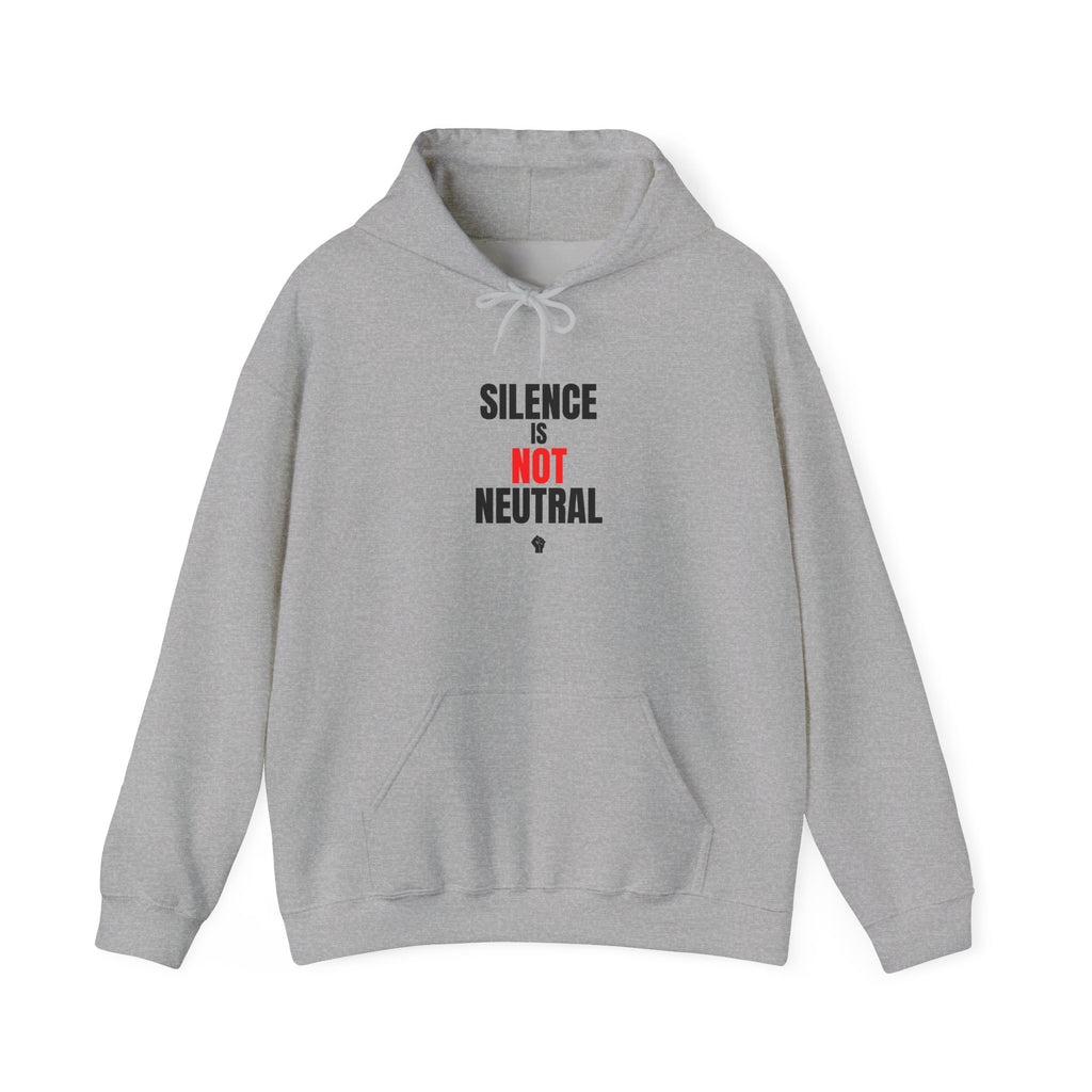Hoodie — "Silence Is Not Neutral" Activist Statement Pullover