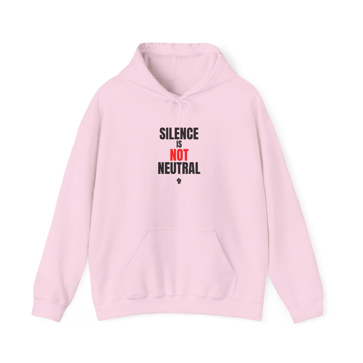 light pink hoodie with "Silence Is Not Neutral" text, front view