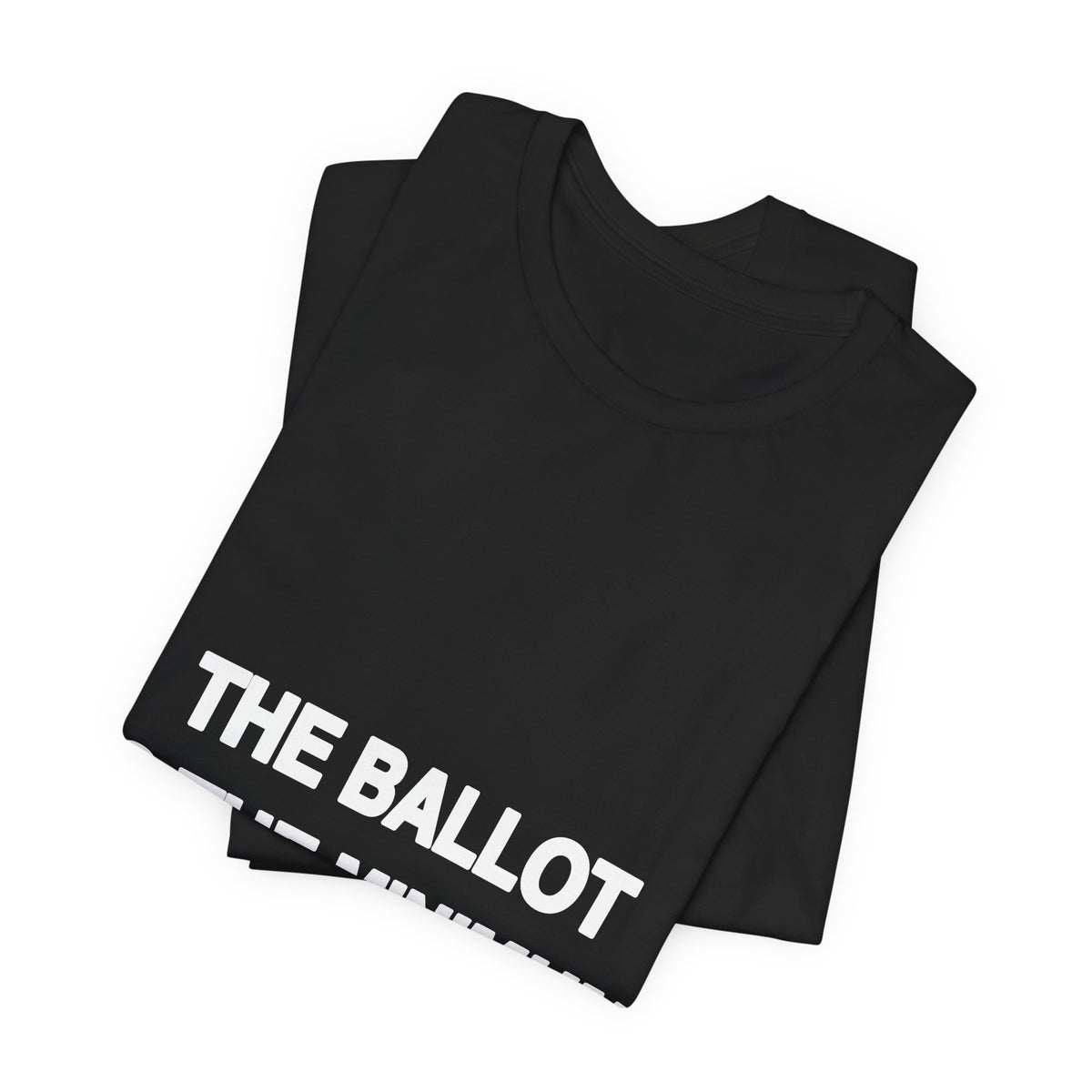 The Ballot Is the Minimum political t-shirt from The People's Report HQ