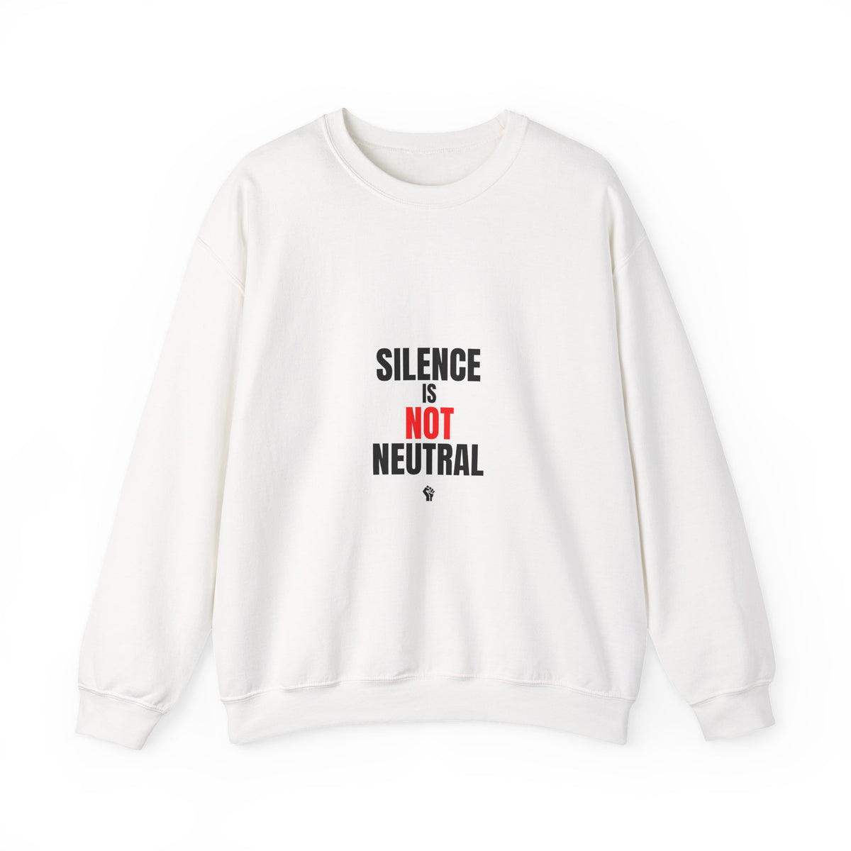 Silence Is Not Neutral Crewneck Sweatshirt — Social Justice Statement Pullover