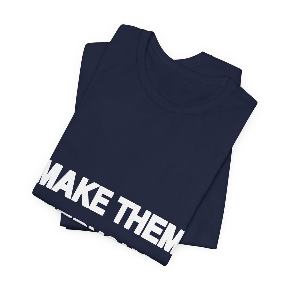 Make Them Nervous political t-shirt from The People's Report HQ