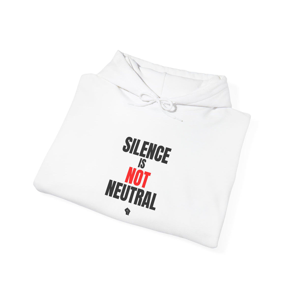 Hoodie — "Silence Is Not Neutral"