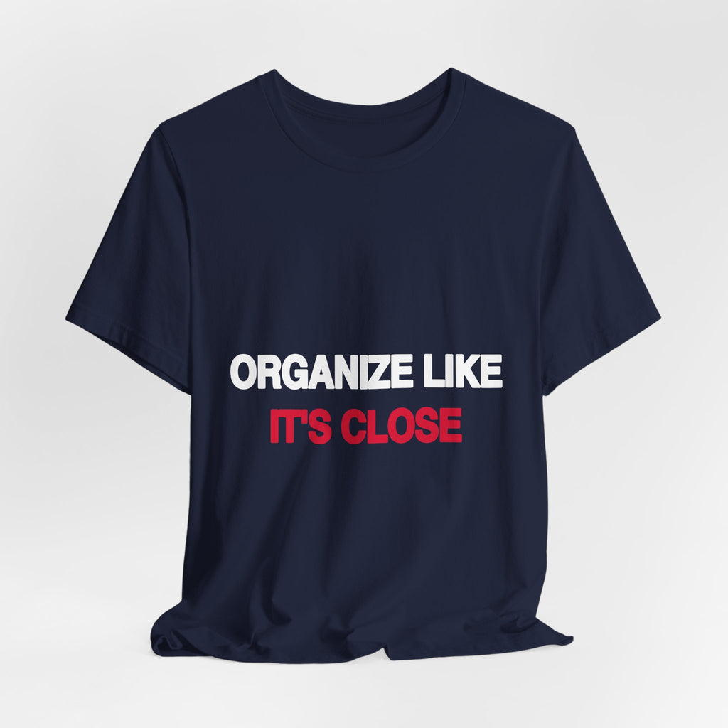 Organize Like It's Close black Bella+Canvas 3001 unisex t-shirt