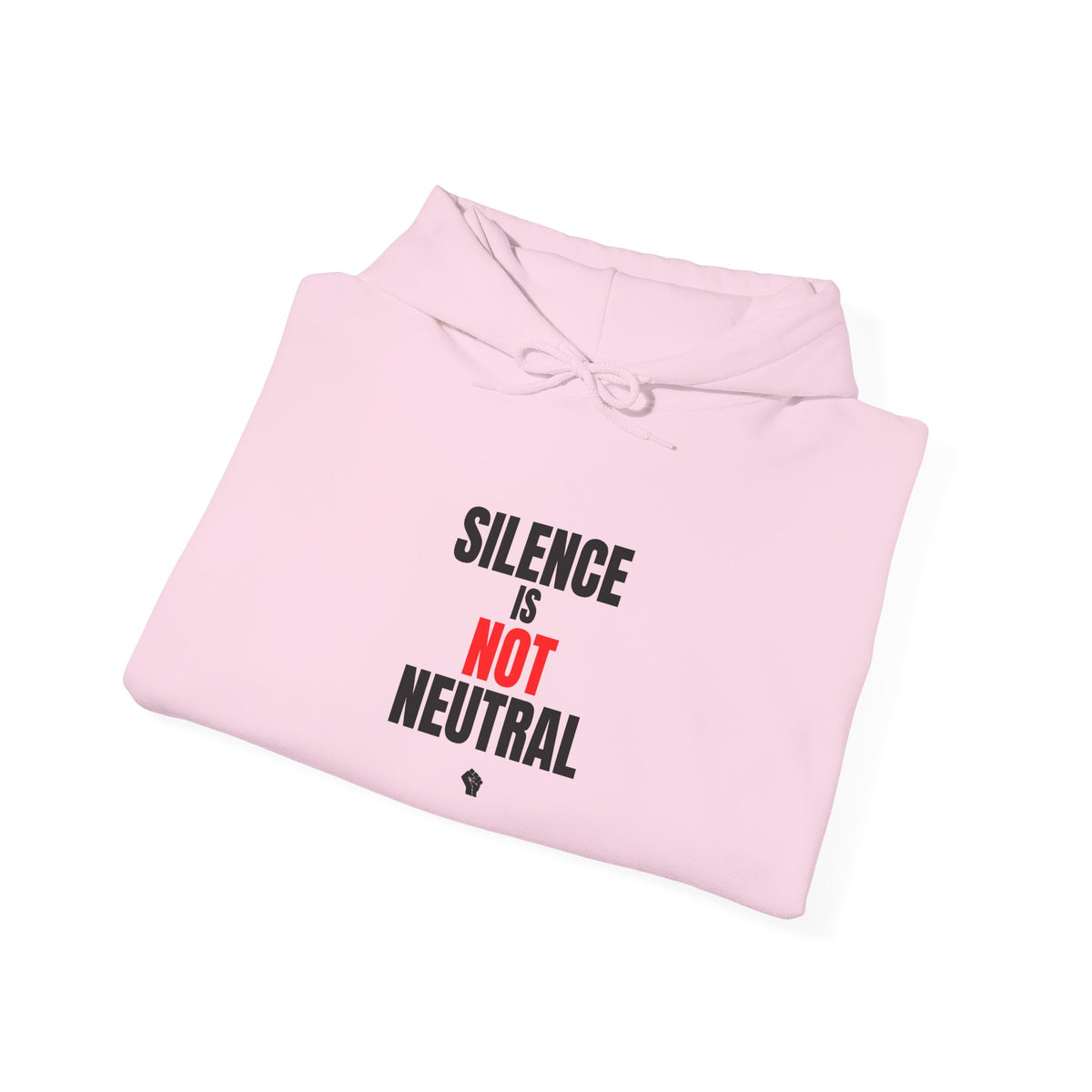 Hoodie — "Silence Is Not Neutral"