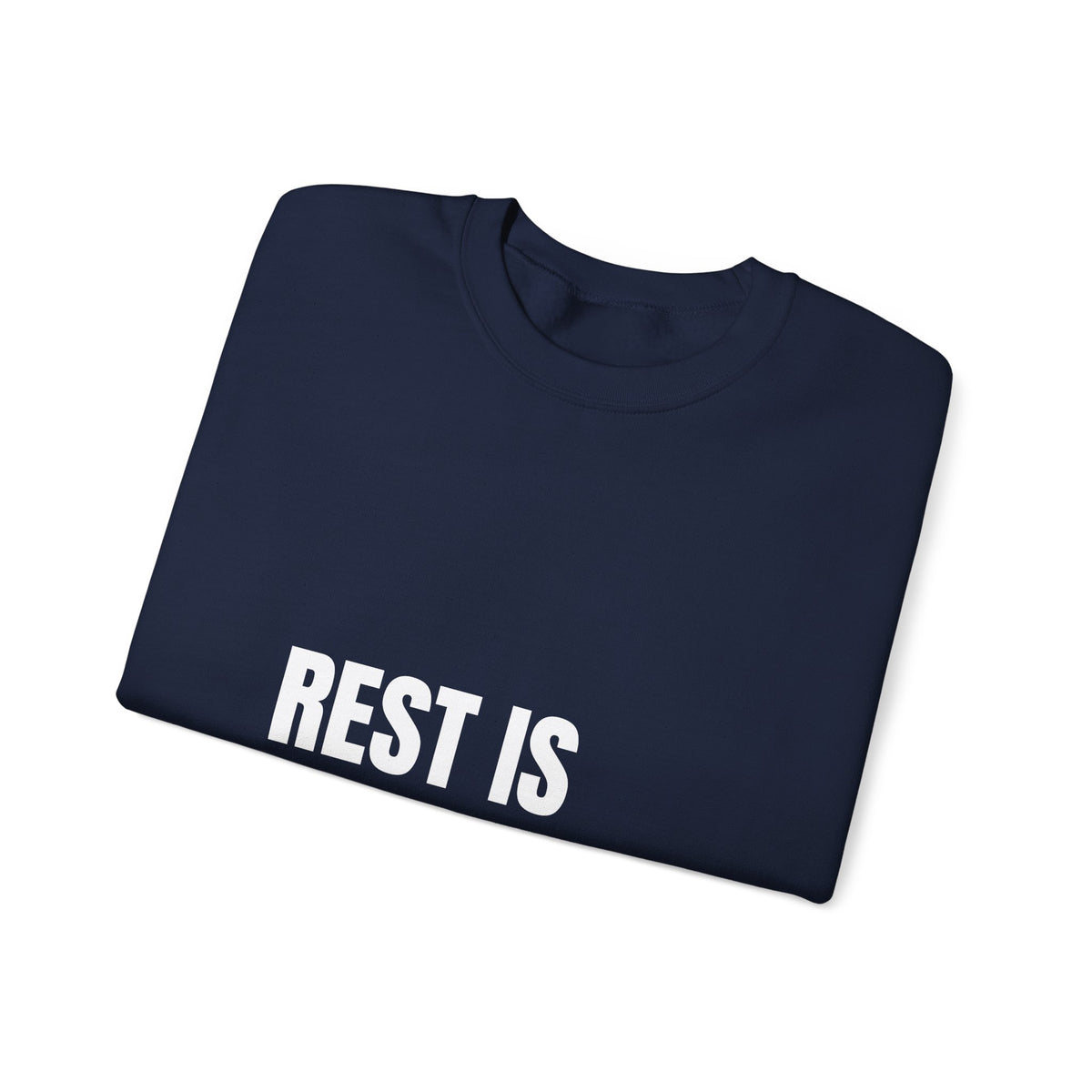 Rest Is Not a Reward — crewneck sweatshirt with white block lettering, printed to order in the USA