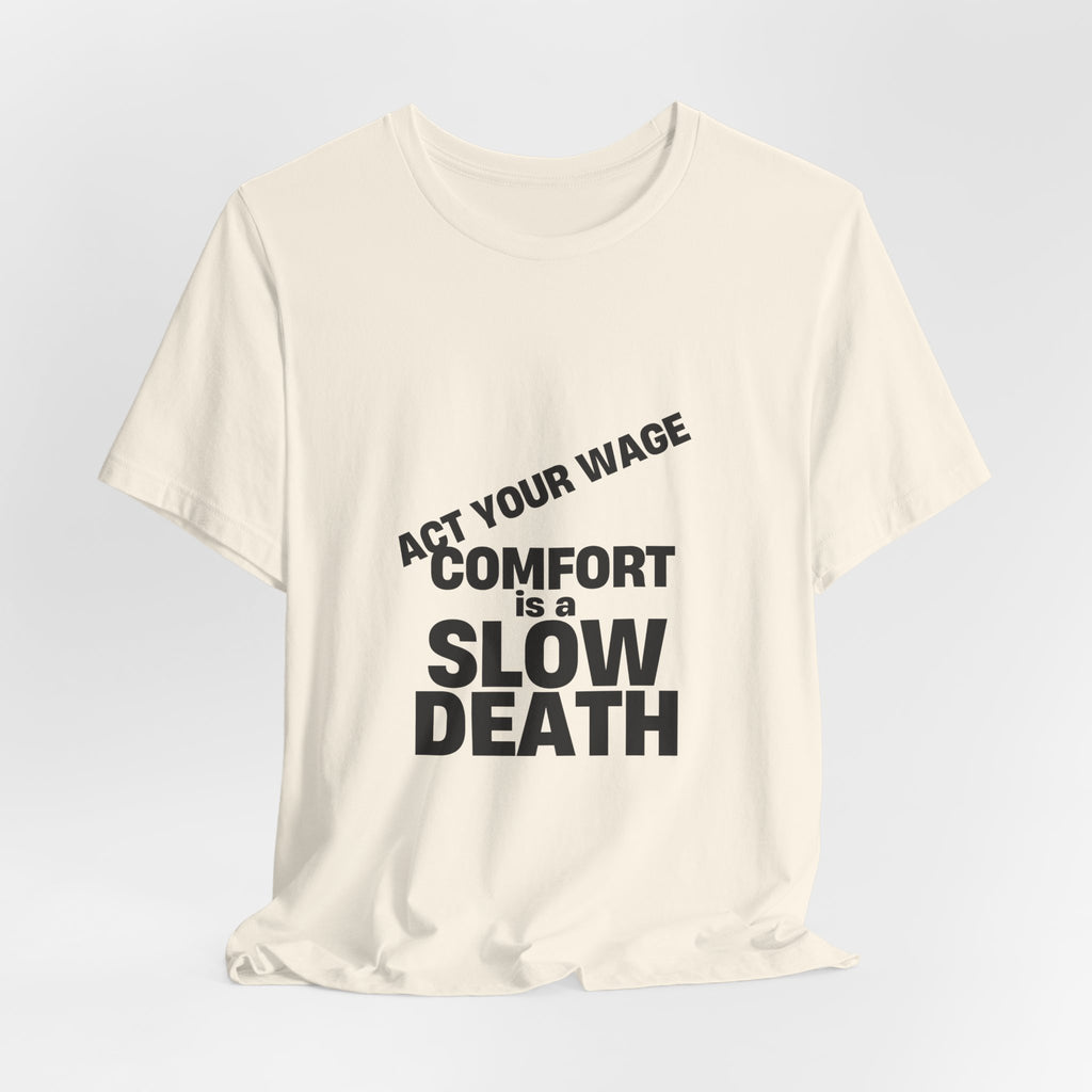 Act Your Wage statement t-shirt, shown in white, natural, athletic heather and mustard