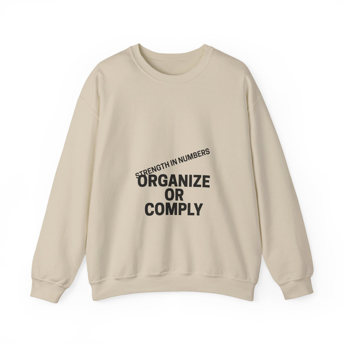 Crewneck Sweatshirt — “Organize or Comply: Strength in Numbers”