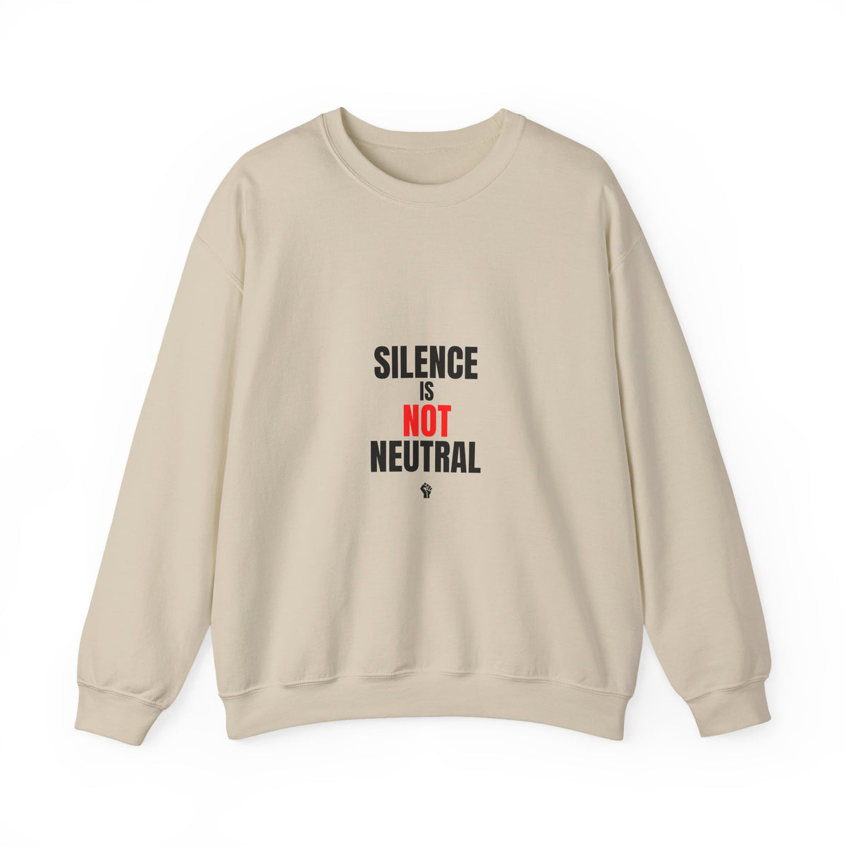 Silence Is Not Neutral Crewneck Sweatshirt — Social Justice Statement Pullover
