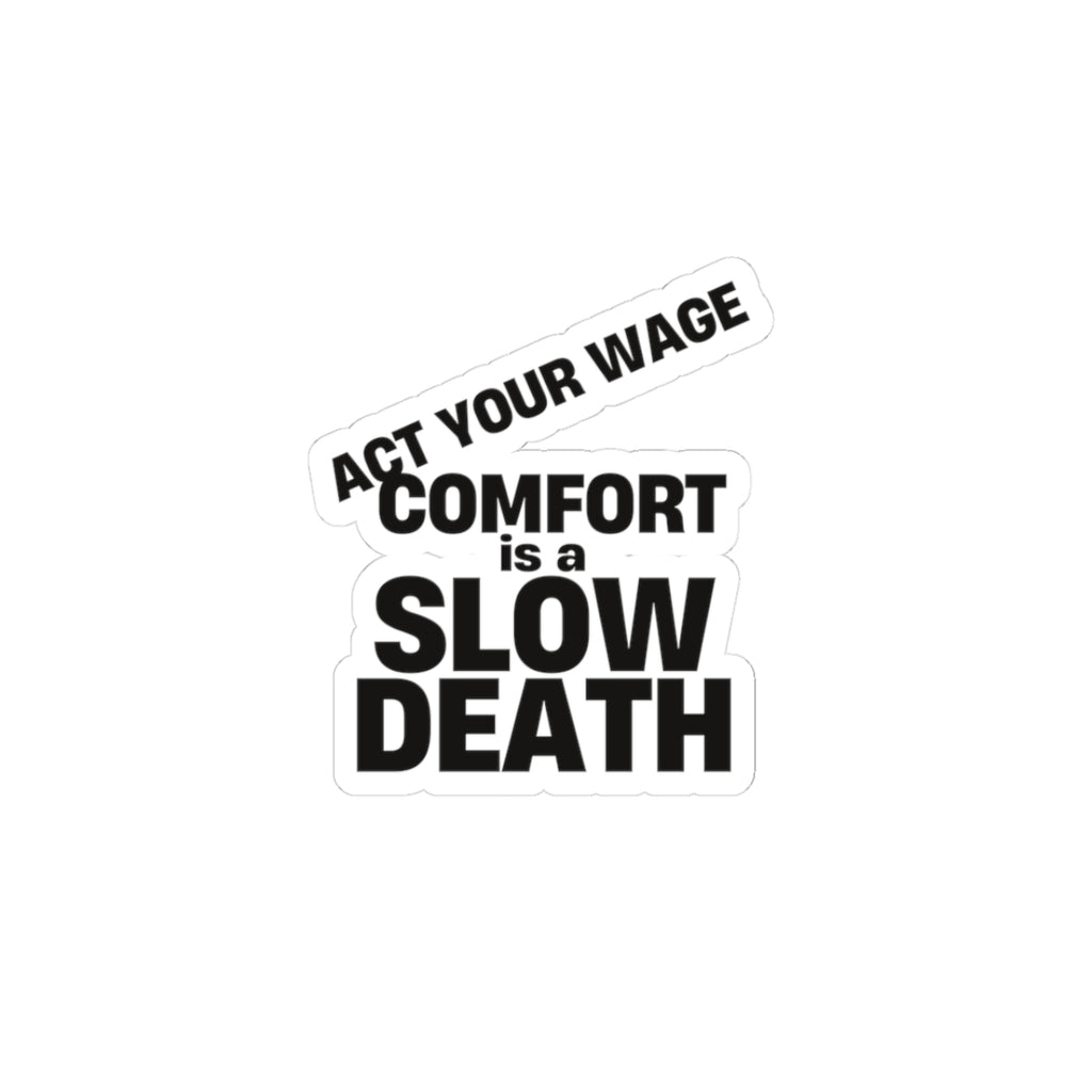Sticker — “Comfort Is a Slow Death”