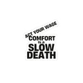 Sticker — “Comfort Is a Slow Death”