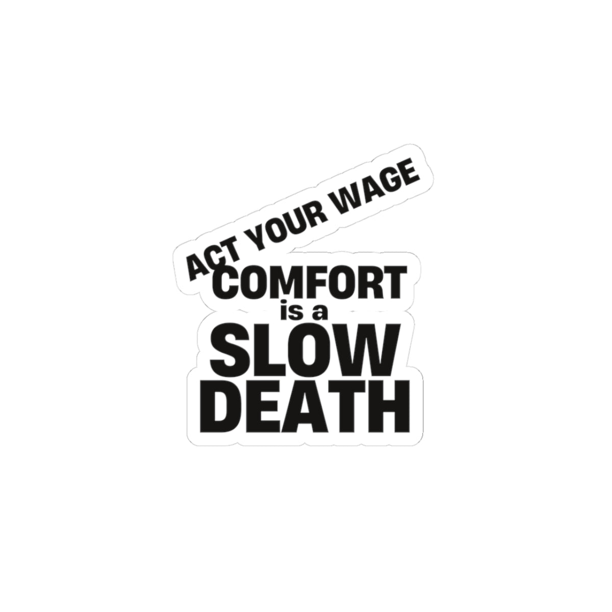 Sticker — “Comfort Is a Slow Death”