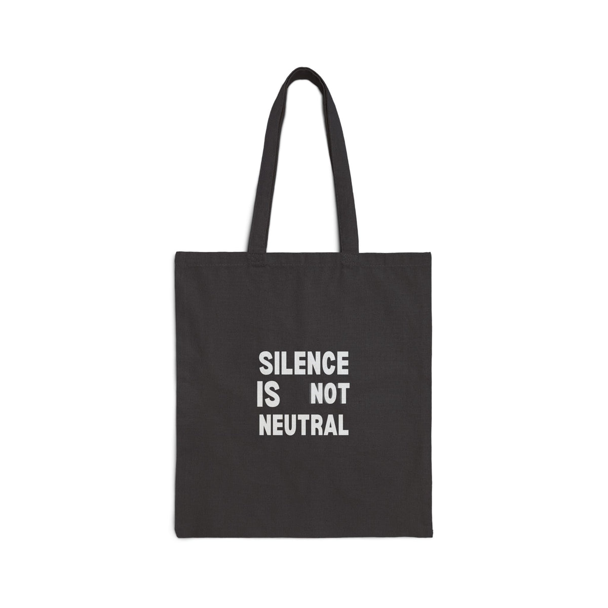 Canvas Tote Bag — "Silence Is Not Neutral" Eco-Friendly Protest/Activist Market Tote