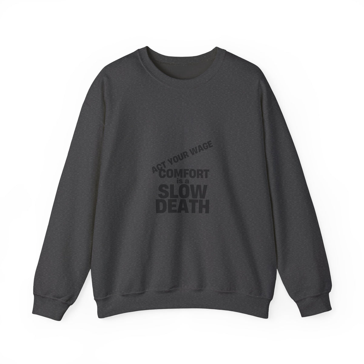 Crewneck Sweatshirt — “Comfort Is a Slow Death” Motivational Graphic