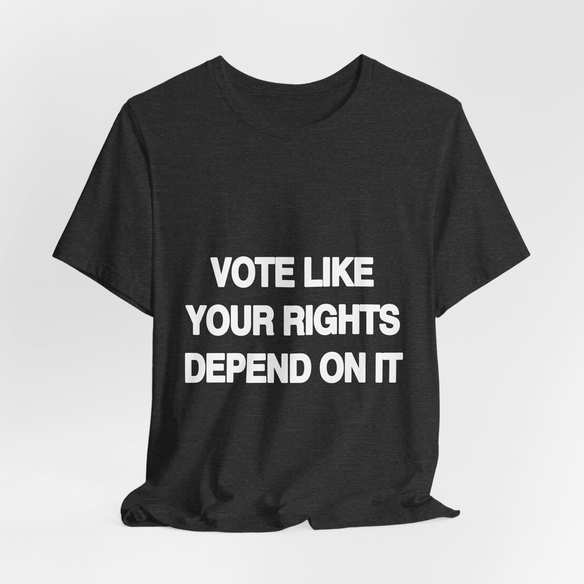 Vote Like Your Rights Depend On It statement tee for the 2026 election