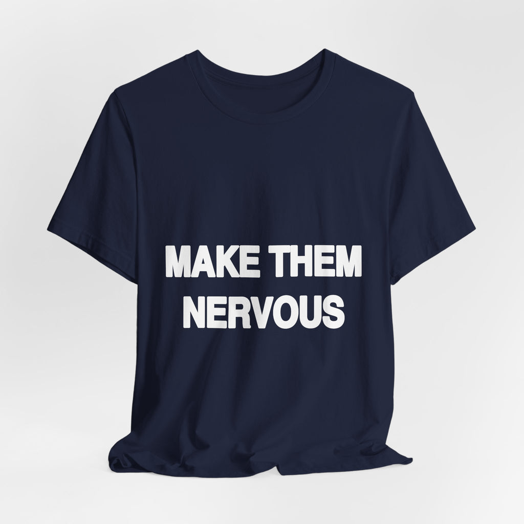 Make Them Nervous black Bella+Canvas 3001 unisex t-shirt