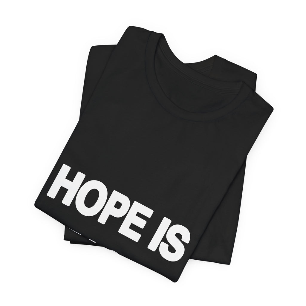 Hope Is a Tactic political t-shirt from The People's Report HQ