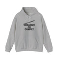 Hoodie — “Organize or Comply: Strength in Numbers”