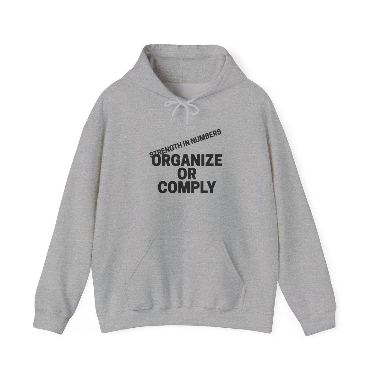 Hoodie — “Organize or Comply: Strength in Numbers”