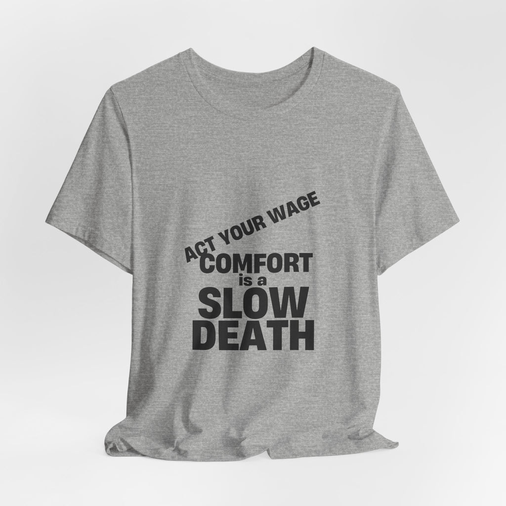 Act Your Wage statement t-shirt, shown in white, natural, athletic heather and mustard
