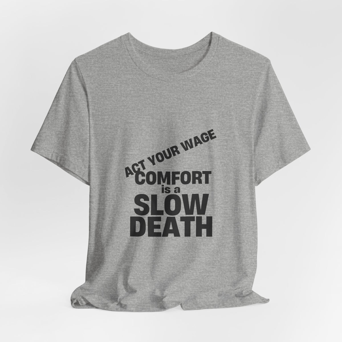 Act Your Wage statement t-shirt, shown in white, natural, athletic heather and mustard