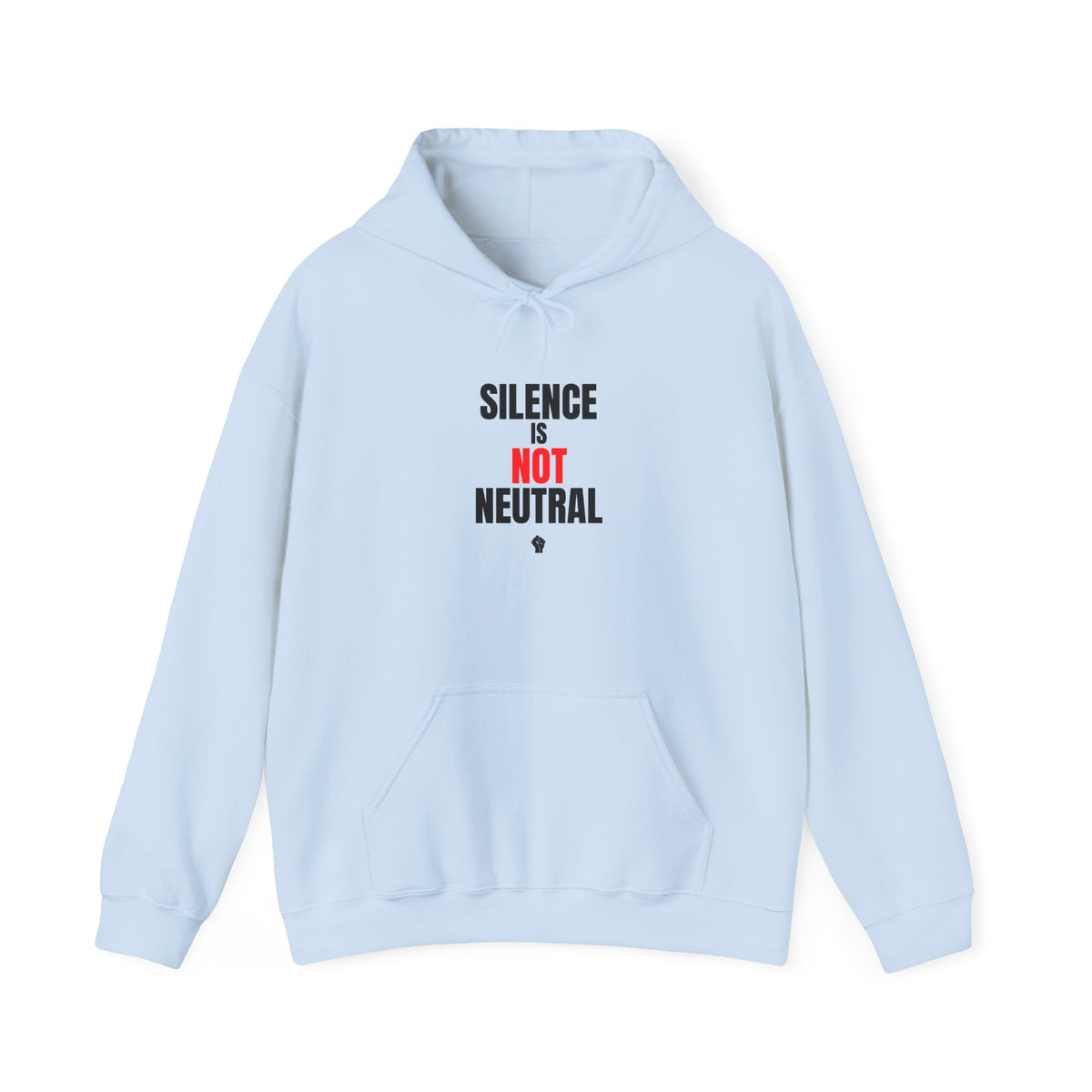 baby blue hoodie with "Silence Is Not Neutral" text, front view